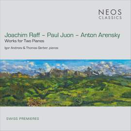 Joachim Raff, Paul Juon, Anton Arensky: Works For Two Pianos