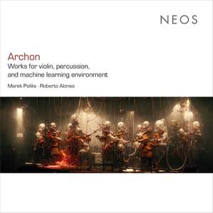 Archon - Works For Violin, Percussion, and Machine Learning Environment