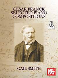 Gail Smith: Cesar Franck Selected Piano Compositions