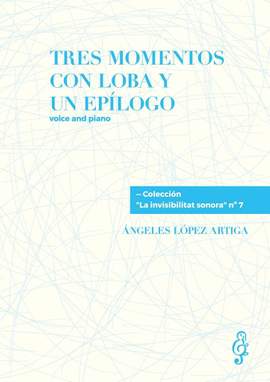 Angeles Lopez Artiga: Tres Momentos con Loba y Un Epilogo