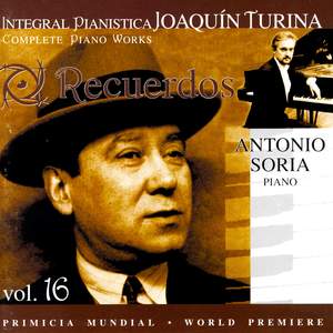 Joaquin Turina Complete Piano Works Vol 16 Recuerdos