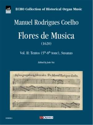 Coelho, M R: Flores de Musica (1620) Vol. 6