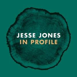 Jesse Jones: In Profile