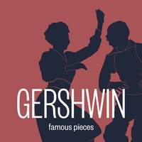 Gershwin: Famous Pieces