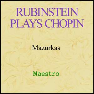 Rubinstein plays Chopin - Mazurkas