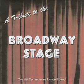 Coastal Communities Concert Band - Tribute to the Broadway Stage
