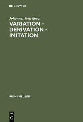 Variation - Derivation - Imitation: Untersuchungen Zu Den Tönen Der Sangspruchdichter Und Meistersinger