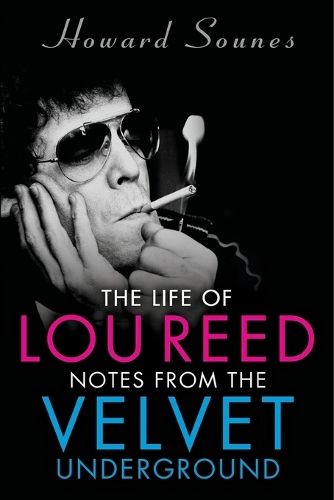 The Life of Lou Reed: Notes from the Velvet Underground