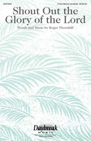Roger Thornhill: Shout Out the Glory of the Lord