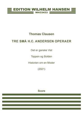 Thomas Clausen: 3 Små H.C. Andersen Operaer