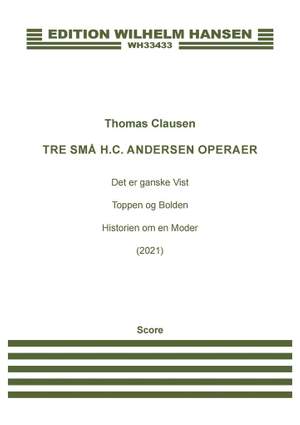 Thomas Clausen: 3 Små H.C. Andersen Operaer