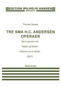 Thomas Clausen: 3 Små H.C. Andersen Operaer