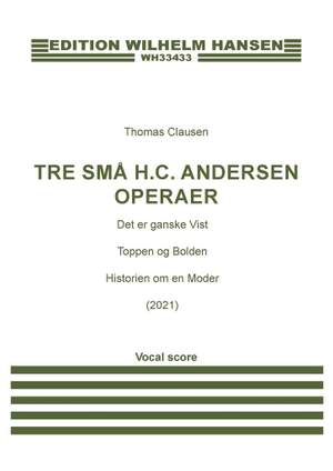Thomas Clausen: 3 Små H.C. Andersen Operaer