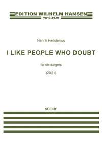 Henrik Hellstenius: I Like People Who Doubt