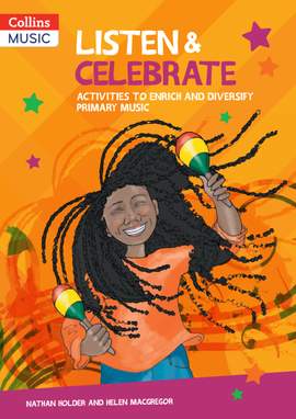 Collins Primary Music – Listen & Celebrate: Activities to enrich and diversify primary music