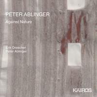 Peter Ablinger: Against Nature