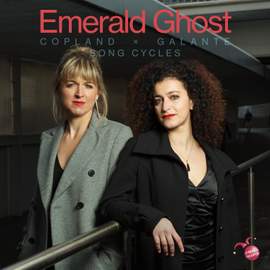 Copland / Galante - Song Cycles