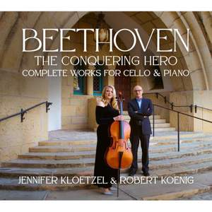 Beethoven the Conquering Hero - Complete Works For Cello & Piano