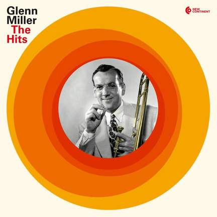 Glenn Miller: The Hits