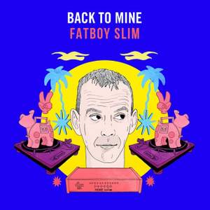 Back To Mine: Fatboy Slim