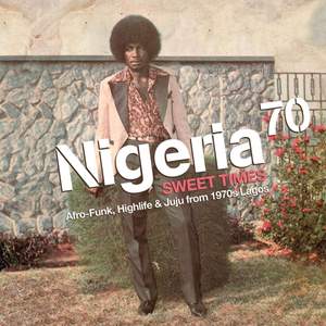 Nigeria 70 3 - Sweet Times Afro-Funk Highlife & Juju From 1970s Lagostimes Afro