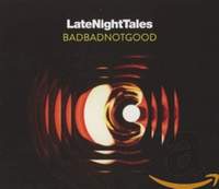 Late Night Tales: Badbadnotgood