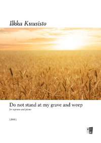 Kuusisto, I: Do not stand at my grave and weep