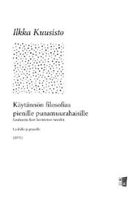 Kuusisto, I: Käytännön filosofiaa pienille punamuurahaisille