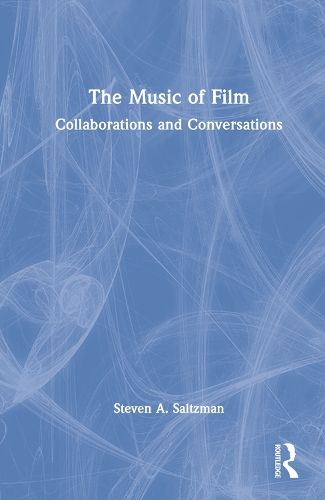The Music of Film: Collaborations and Conversations