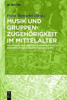 ‚Nationes‘-Begriffe im mittelalterlichen Musikschrifttum: Politische und regionale Gemeinschaftsnamen in musikbezogenen Quellen, 800-1400