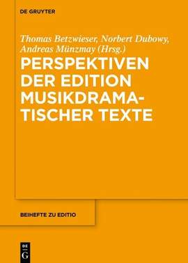 Perspektiven der Edition musikdramatischer Texte