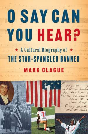 O Say Can You Hear?: A Cultural Biography of "The Star-Spangled Banner" Product Image