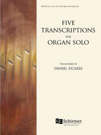 Daniel Ficarri: Five Transcriptions for Organ Solo