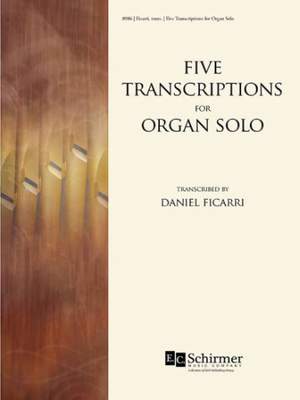 Daniel Ficarri: Five Transcriptions for Organ Solo