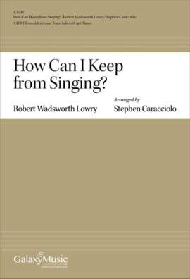 Stephen Caracciolo_Robert Lowry: How Can I Keep from Singing?
