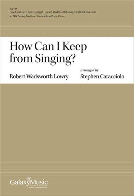 Stephen Caracciolo_Robert Lowry: How Can I Keep from Singing?