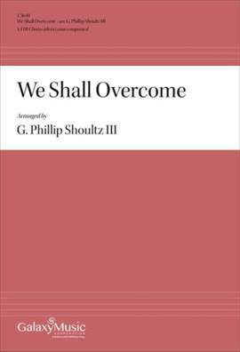 G. Phillip Shoultz III: We Shall Overcome