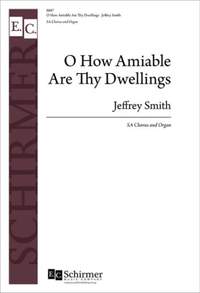 Jeffrey Smith: O How Amiable Are Thy Dwellings