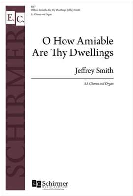 Jeffrey Smith: O How Amiable Are Thy Dwellings