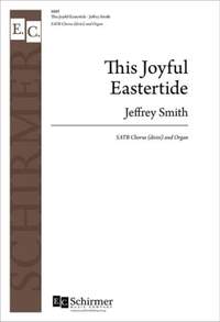 Jeffrey Smith: This Joyful Eastertide