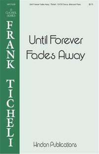 Frank Ticheli: Until Forever Fades Away