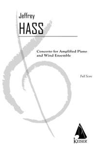 Jeffrey Hass: Concerto for Amplified Piano and Wind Ensemble