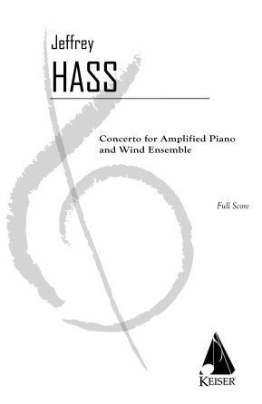 Jeffrey Hass: Concerto for Amplified Piano and Wind Ensemble
