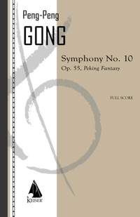 Peng Peng Gong: Symphony No. 10: Peking Fantasy