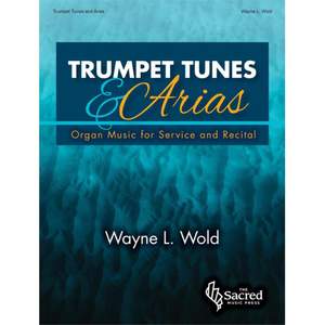 Wayne L. Wold: Trumpet Tunes and Arias