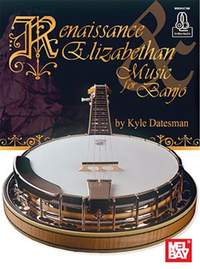Kyle Datesman: Renaissance and Elizabethan Music for Banjo
