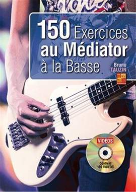 Bruno Tauzin: 150 exercices au médiator à la basse