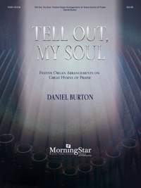 Daniel Burton: Tell Out, My Soul