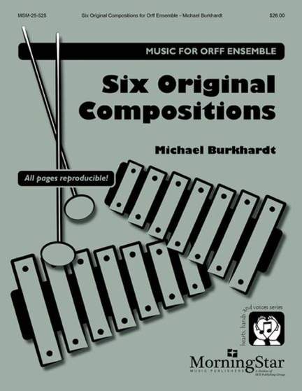 Michael Burkhardt: Six Original Compositions for Orff Ensemble