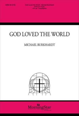 Michael Burkhardt: God Loved the World